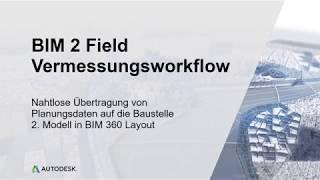 BIM 2 Field – Übertragen des digitalen Modells auf die Baustelle | Autodesk