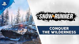 SnowRunner - Conquer the Wilderness Trailer | PS4