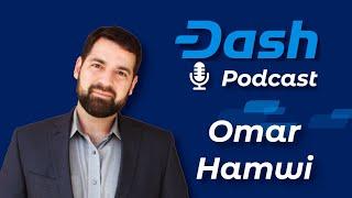 Dash Podcast 155: Omar Hamwi of Dash Core Group Business Development