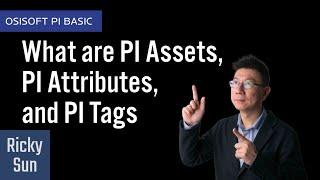 OSIsoft PI Basics  What are PI Assets, PI Attributes and PI Tags