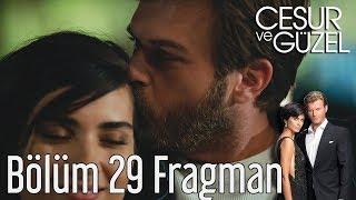 CESUR VE GUZEL 29 BOLUM FRAGMAN 1