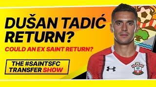 The #SaintsFC Transfer Show LIVE | Could Dušan Tadić Return to Saints?