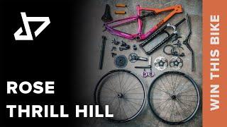 DREAM BUILD MTB - Rose Thrill Hill - WIN THIS BIKE!