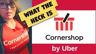 Cornershop by Uber: Pros & Cons #GigWork