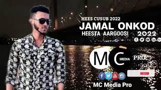 JAMAL ONKOD  | AARGOOSI | HEES CUSUB 2022 | (Official Video MC MEDIA PRO )‬