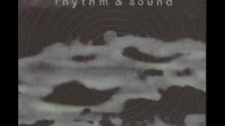 Rhythm & Sound ‎: Rhythm & Sound