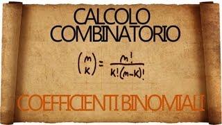 Calcolo Combinatorio: i temuti coefficienti Binomiali - spiegazione con esempi ;)