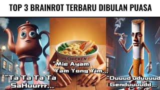 Top 3 Anomali Brainrot Terbaru Dibulan Puasa ️