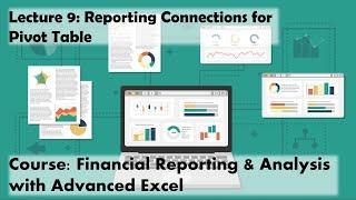 Lecture 9: Setting up Connections for Pivot Table (Course: Financial Reporting w/ Advanced Excel)