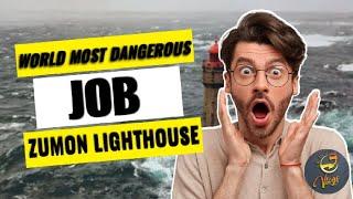 information about most dangerous ZUMON lighthouse job informative video so don't skip  #inspiration