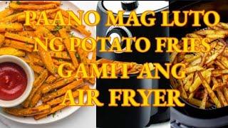 HOW TO COOK POTATO FRIES IN AIR FRYER | PAANO MAG LUTO NG PATATAS NA FRIES SA AIR FRYER