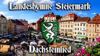 Landeshymne Steiermark ● Dachsteinlied [Anthem of Styria][+English translation]