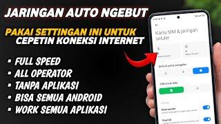 Cepetin Koneksi Internet Dengan Settingan Ini - Cara Mempercepat Koneksi Internet Semua Android