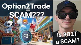 $O2T - Is OPTION2TRADE a SCAM?!? O2T PRESALE CRYPTO COIN OPTION 2 TRADE ICO ETH ETHEREUM BNB BSC USD