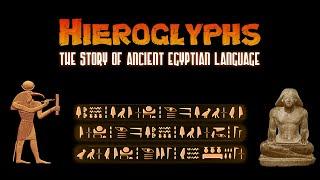 Hieroglyphs and The story of Ancient Egyptian Language