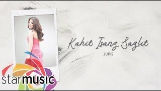 Kahit Isang Saglit - Juris (Lyrics) | Dreaming Of You