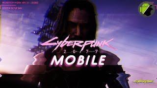 CYBERPUNK 2077 MOBILE - ЭТО ЧТО-ТО НЕВЕРОЯТНОЕ...