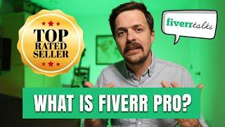 What is Fiverr Pro? With Fiverr Top-Rated Seller Joel Young