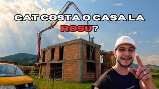 CAT COSTA SA CONSTRUIESTI O CASA LA ROSU?