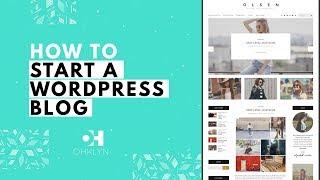 How to Start a WordPress Blog | Blog Tutorial for Beginners