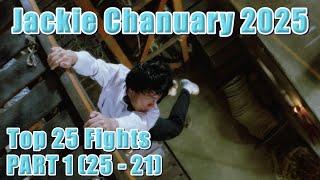 JACKIE CHANUARY 2025: My Top 25 JC fight scenes PART 1: 25 to 21