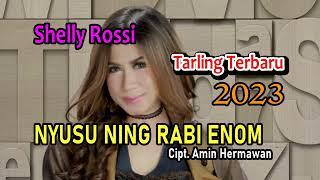 SHELLY ROSSI " NYUSU NING RABI ENOM " Cipt. Amin Hermawan Terbaru 2023