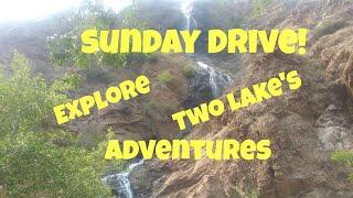 Sunday Drive, Adventure, Two Lakes and explore.