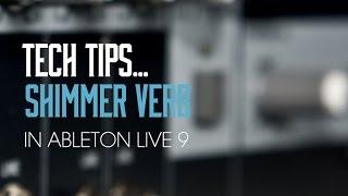 Tech Tip - Creating a Shimmer Verb in Ableton