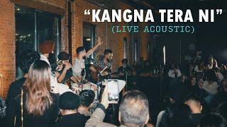 "Kangna Tera Ni" (Live Acoustic)