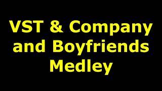 VST & Company and Boyfriends Medley