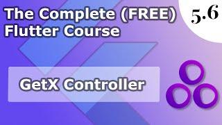 5.6) GetX Controller using Interfaces | The Complete (FREE) Flutter Course