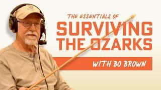 Could You Survive Out in the Ozark Wilderness? | Bo Brown | Ep. 163 | The Ozark Podcast