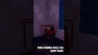 Hello neighbor beta 3 fan game teaser #teaser #fangame #prototype #gameplay #helloneighbor