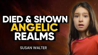 Clinically DEAD Girl Given Ability to See Angelic Realms (NDE) Near Death Experience | Susan Walter