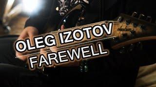 OLEG IZOTOV - FAREWELL (guitar playthrough)