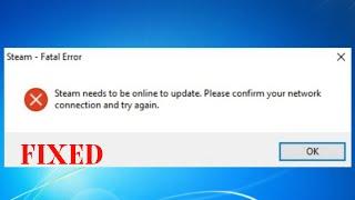 FIX STEAM NEEDS TO BE A ONLINE TO UPDATE "Please Confirm Your Network  Connection And Try Again"