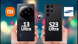 Xiaomi 13 Ultra Vs Samsung S23 Ultra Karşılaştır