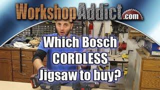Bosch Cordless Jigsaw Buyer Guide - 18 or 12 volt