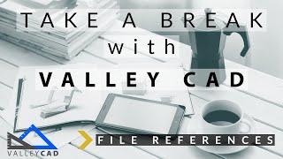 File References | Take a Break with Valley CAD | SOLIDWORKS Training