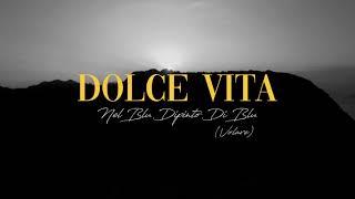 DOLCE VITA - Nel Blu Dipinto Di Blu (Volare) (Official Lyric Video)