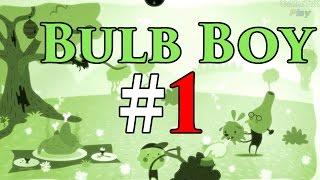 Bulb Boy Прохождение ^O_o^ Они захватили мой дом! ^о_О^ #1