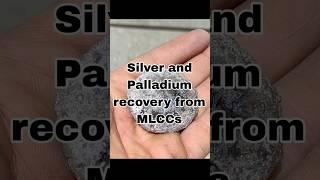 Best method of SILVER and PALLADIUM recovery from MLCC capacitors #ewasterecycling