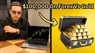 I Put $100,000 on Gold Vs Forex - 24 Hour Challenge