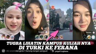 TUGBA LIHATIN KAMPUS KULIAH NYA DI TURKI KE FERANA