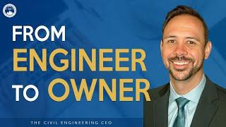 FROM Engineer to OWNER: What It Takes to Make the Leap!