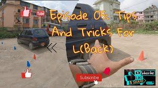 Episode 05: Driving Lesson/tips and tricks for L Back (Nepali language)