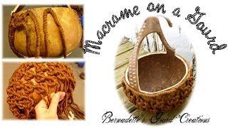 How to Decorate a Dried Gourd with Macrame/Knotting