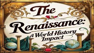 The Renaissance How It Changed the World Forever!- The History Dive Podcast