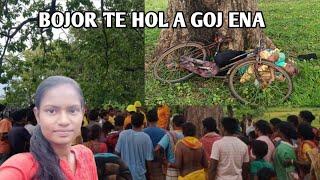 Bojor Te Hol A Goj Ena // New Santali Video 2025  // Santali Vlog Video