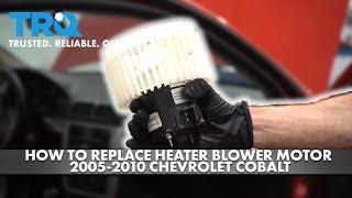 How to Replace Heater Blower Motor 2005-2010 Chevrolet Cobalt